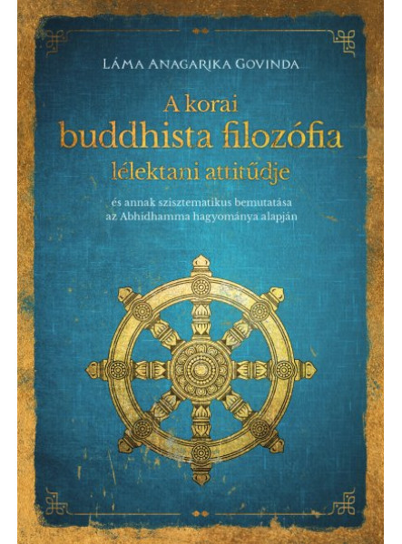A KORAI BUDDHISTA FILOZÓFIA LÉLEKTANI ATTITŰDJE