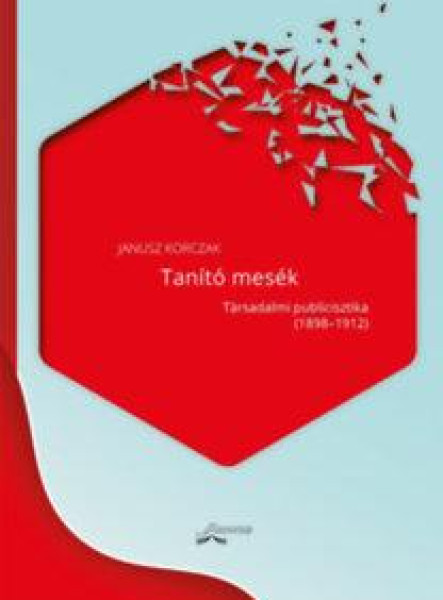 TANÍTÓ MESÉK - TÁRSADALMI PUBLICISZTIKA (1898-1912)