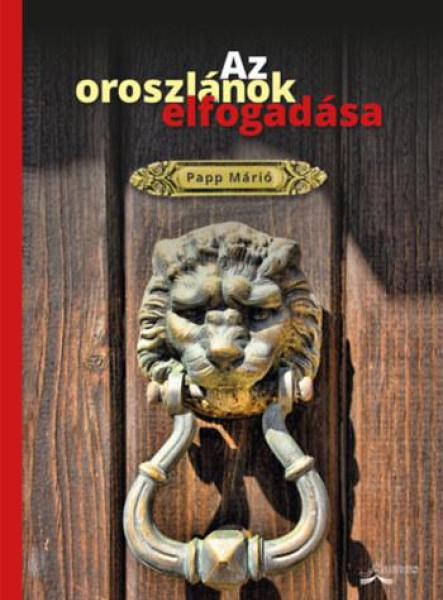 AZ OROSZLÁNOK ELFOGADÁSA (VERSEK)