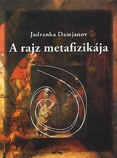 A RAJZ METAFIZIKÁJA