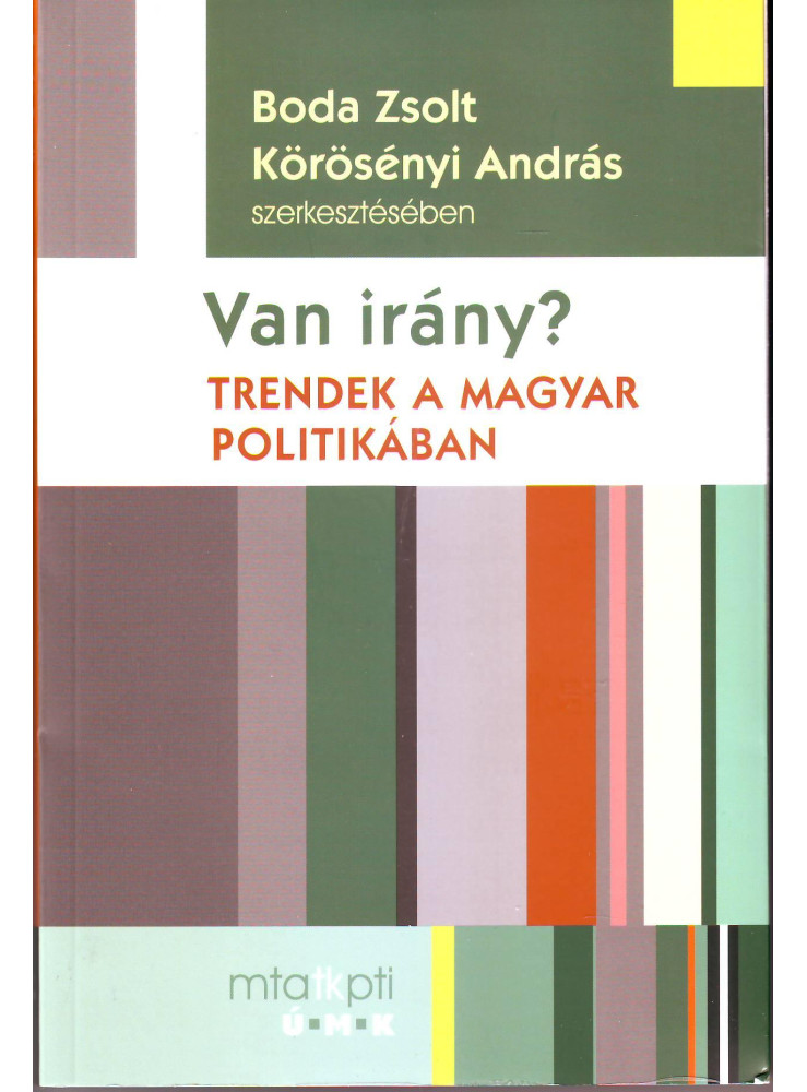 VAN IRÁNY? - TRENDEK A MAGYAR POLITIKÁBAN