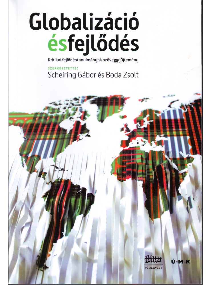 GLOBALIZÁCIÓ ÉS FEJLŐDÉS - KRITIKAI FEJLŐDÉSTANULMÁNYOK SZÖVEGGYŰJTEMÉNY