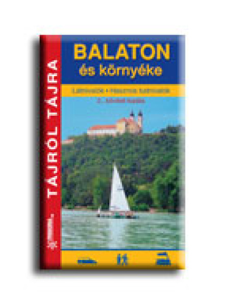 BALATON ÉS KÖRNYÉKE - TÁJRÓL TÁJRA -