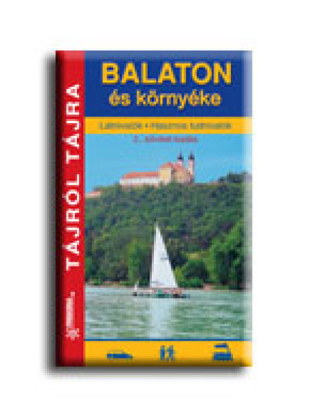 BALATON ÉS KÖRNYÉKE - TÁJRÓL TÁJRA - BALATON ÉS KÖRNYÉKE - TÁJRÓL TÁJRA -
