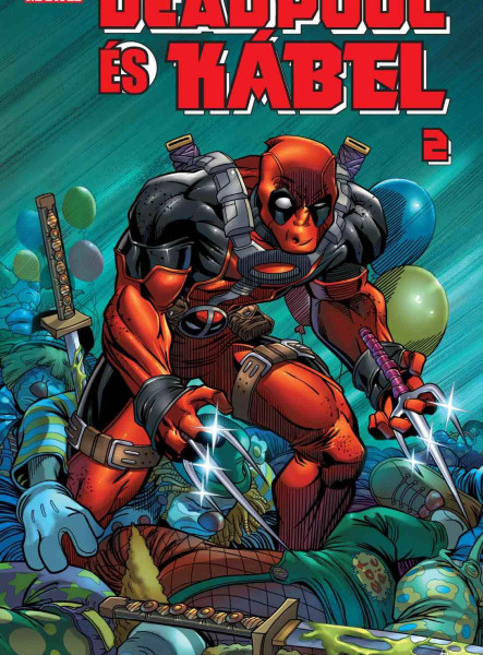 DEADPOOL ÉS KÁBEL 2. (KÉPREGÉNY)