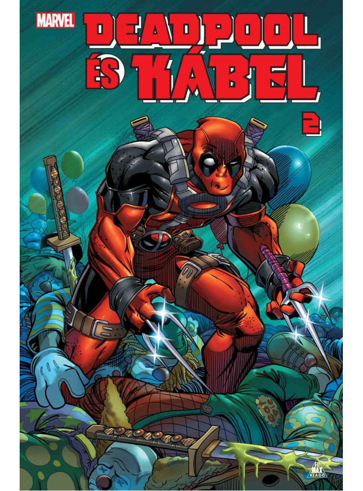 DEADPOOL ÉS KÁBEL 2. (KÉPREGÉNY) DEADPOOL ÉS KÁBEL 2. (KÉPREGÉNY)