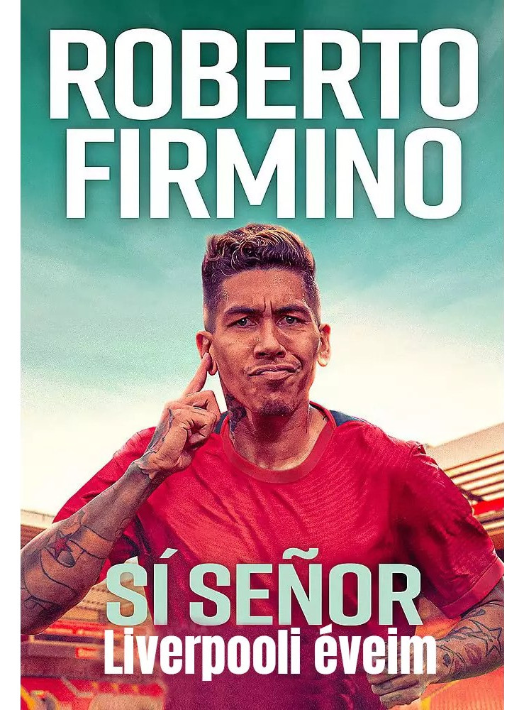 SÍ SENOR. LIVERPOOLI ÉVEIM (ÖNÉLETRAJZ) SÍ SENOR. LIVERPOOLI ÉVEIM (ÖNÉLETRAJZ)