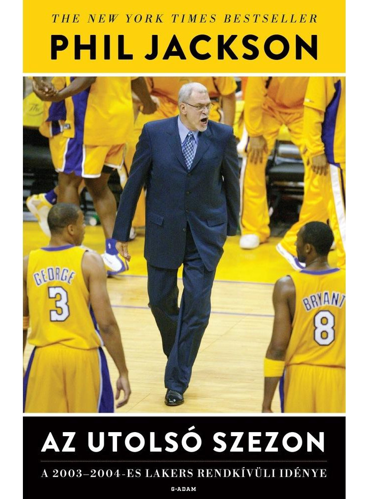 AZ UTOLSÓ SZEZON - A 2003-2004 -ES LAKERS RENDKÍVÜLI IDÉNYE AZ UTOLSÓ SZEZON - A 2003-2004 -ES LAKERS RENDKÍVÜLI IDÉNYE