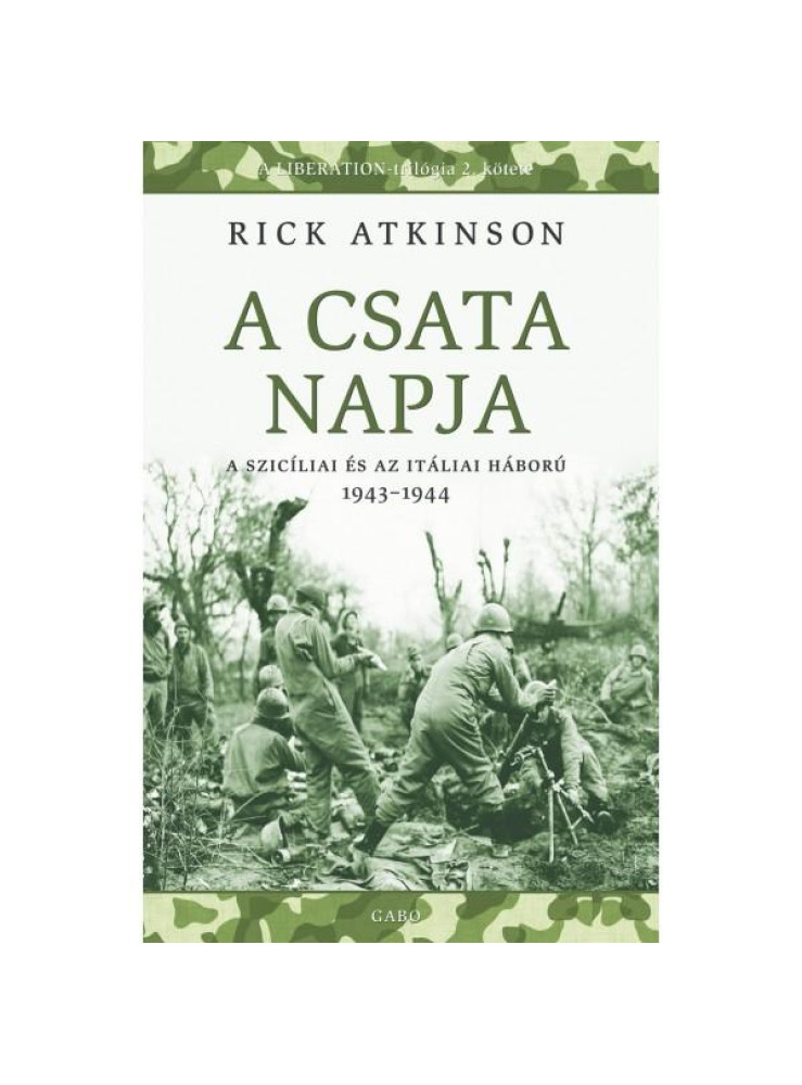 A CSATA NAPJA - A SZICÍLIAI ÉS AZ ITÁLIAI HÁBORÚ 1943-1944