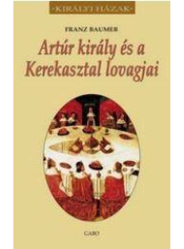 ARTÚR KIRÁLY ÉS A KEREKASZTAL LOVAGJAI