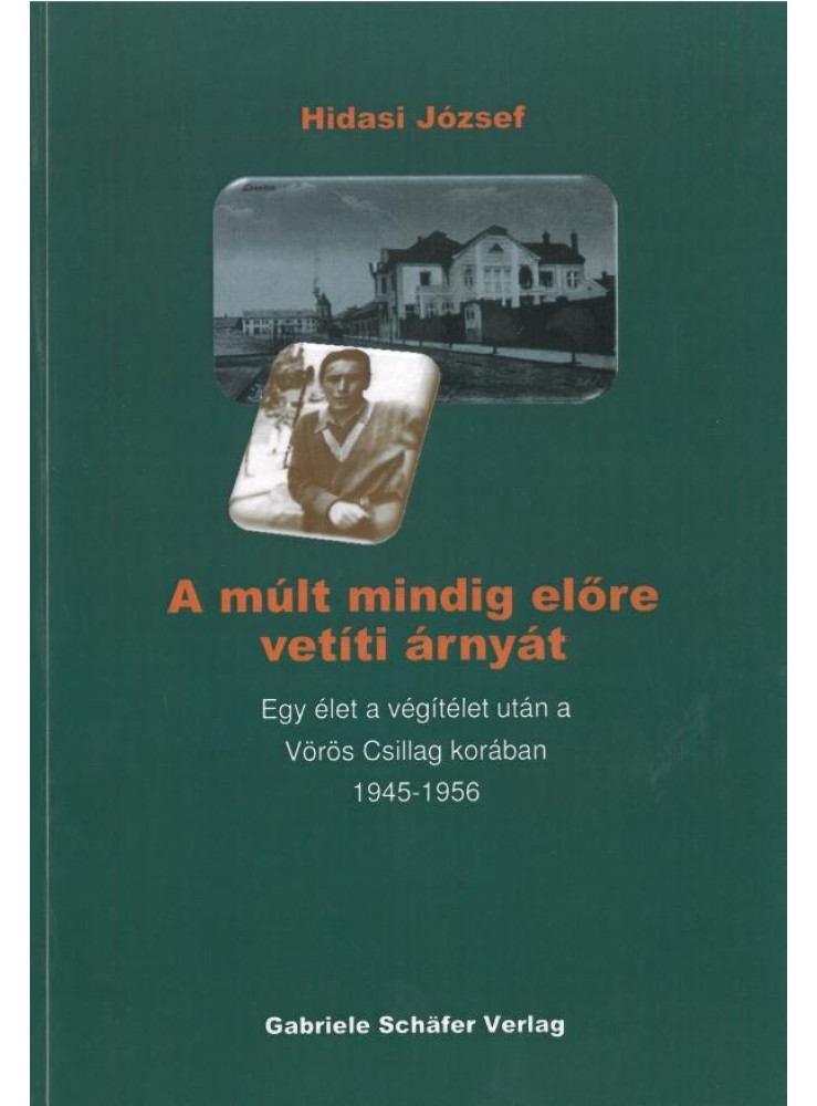 A MÚLT MINDIG ELŐRE VETÍTI ÁRNYÁT A MÚLT MINDIG ELŐRE VETÍTI ÁRNYÁT
