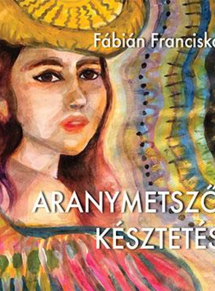 ARANYMETSZŐ KÉSZTETÉS