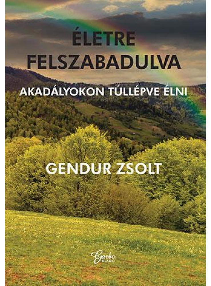 ÉLETRE FELSZABADULVA ÉLETRE FELSZABADULVA