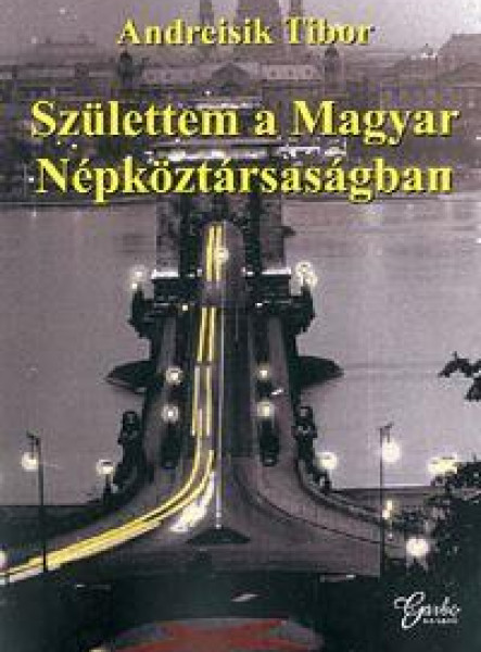 SZÜLETTEM A MAGYAR NÉPKÖZTÁRSASÁGBAN