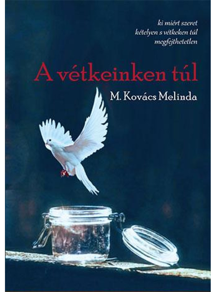 A VÉTKEINKEN TÚL A VÉTKEINKEN TÚL