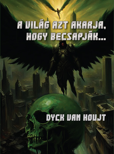 A VILÁG AZT AKARJA, HOGY BECSAPJÁK