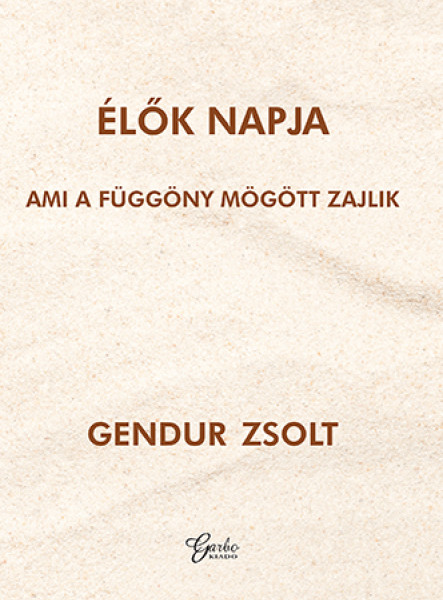 ÉLŐK NAPJA - AMI A FÜGGÖNY MÖGÖTT ZAJLIK