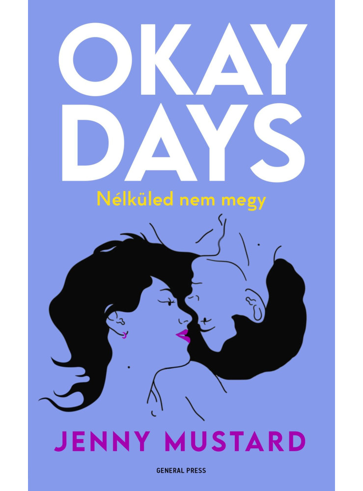 OKAY DAYS - NÉLKÜLED NEM MEGY OKAY DAYS - NÉLKÜLED NEM MEGY
