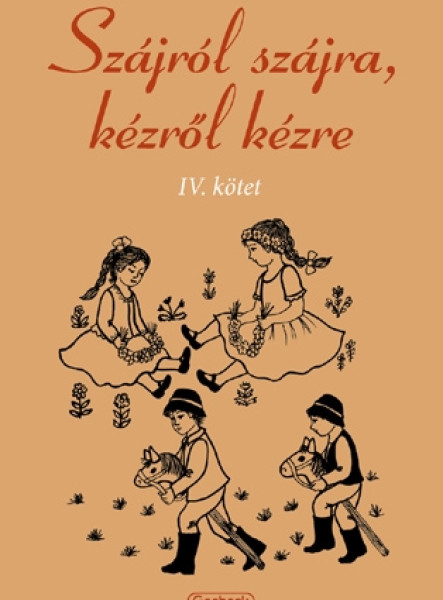 SZÁJRÓL SZÁJRA, KÉZRŐL KÉZRE IV.