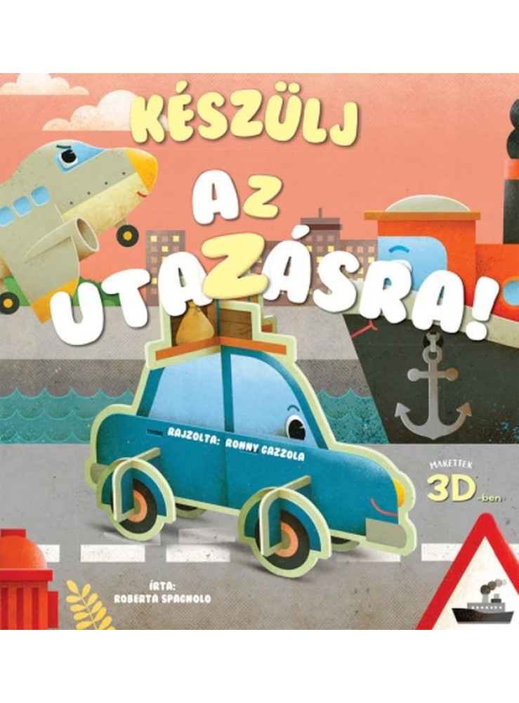 KÉSZÜLJ AZ UTAZÁSRA! - MAKETTEK 3D-BEN KÉSZÜLJ AZ UTAZÁSRA! - MAKETTEK 3D-BEN