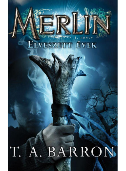 ELVESZETT ÉVEK - MERLIN 1. KÖNYV ELVESZETT ÉVEK - MERLIN 1. KÖNYV