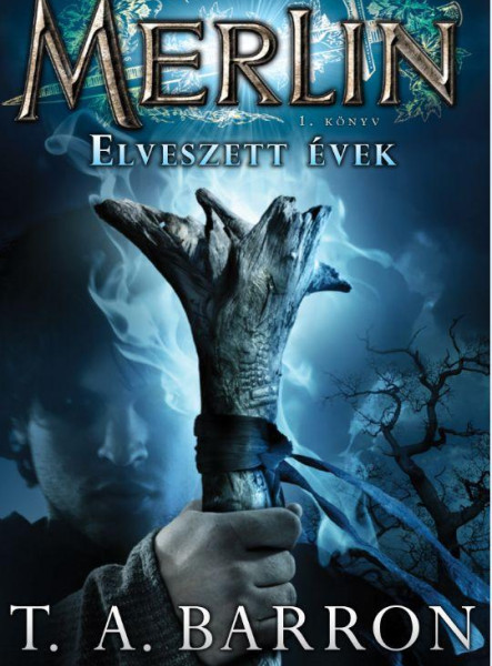 ELVESZETT ÉVEK - MERLIN 1. KÖNYV