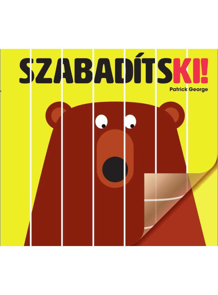 SZABADÍTS KI! SZABADÍTS KI!