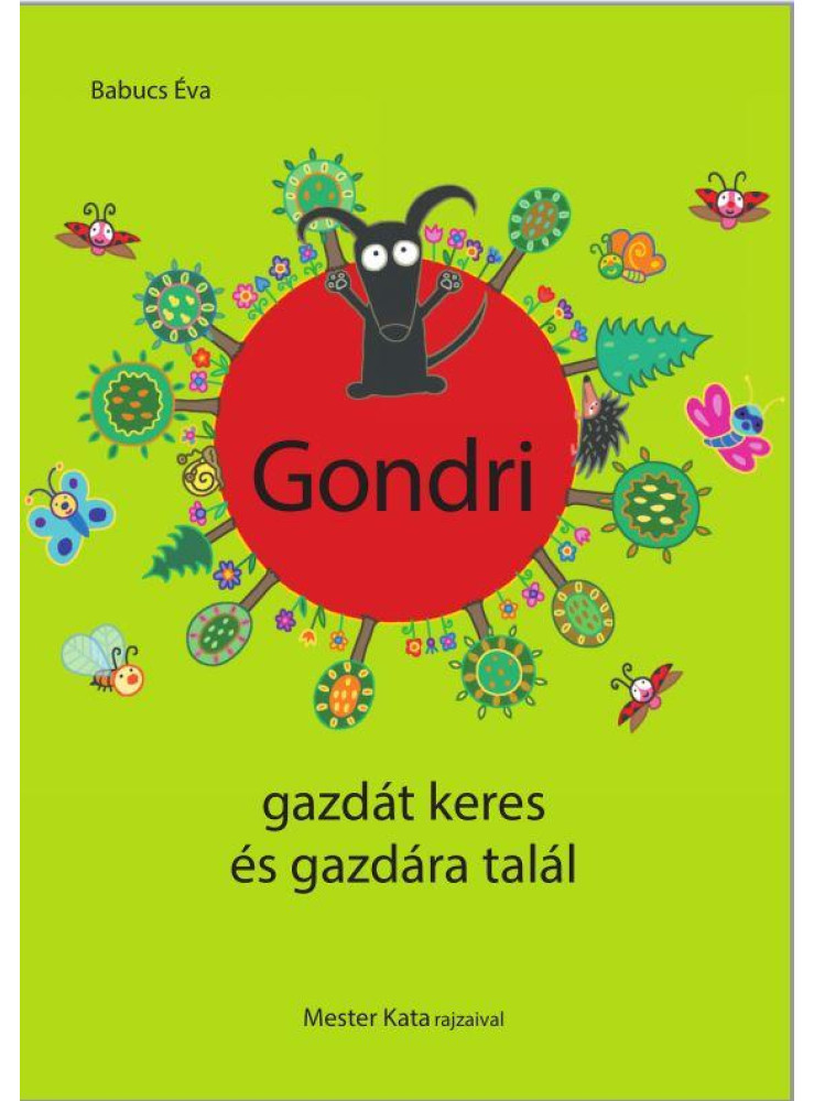 GONDRI GAZDÁT KERES ÉS GAZDÁRA TALÁL GONDRI GAZDÁT KERES ÉS GAZDÁRA TALÁL