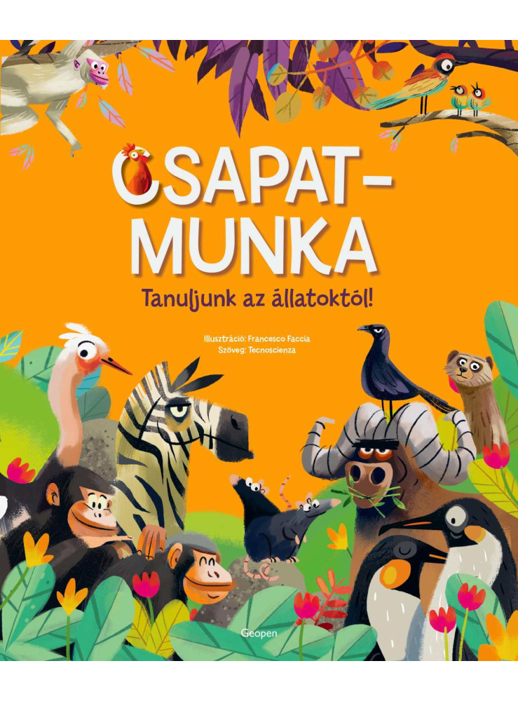 CSAPATMUNKA - TANULJUNK AZ ÁLLATOKTÓL! CSAPATMUNKA - TANULJUNK AZ ÁLLATOKTÓL!
