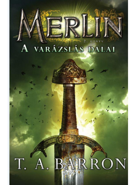 A VARÁZSLÁS DALAI - MERLIN 2. KÖNYV