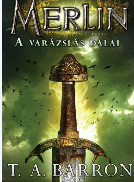 A VARÁZSLÁS DALAI - MERLIN 2. KÖNYV