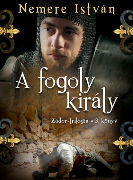 A FOGOLY KIRÁLY - ZÁDOR-TRILÓGIA 3.