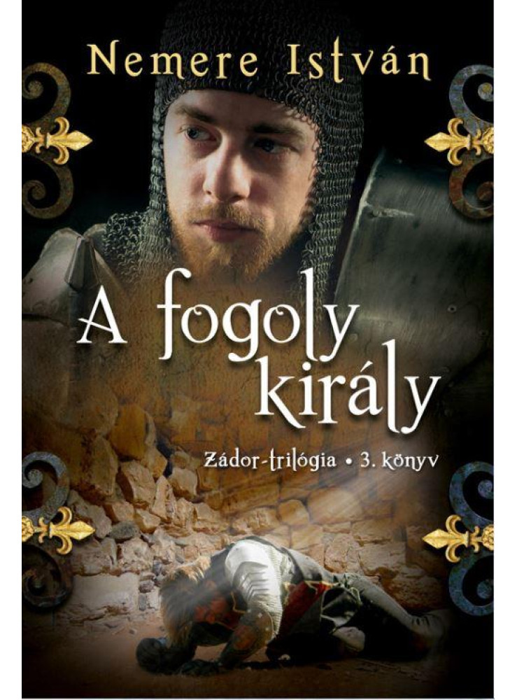 A FOGOLY KIRÁLY - ZÁDOR-TRILÓGIA 3. A FOGOLY KIRÁLY - ZÁDOR-TRILÓGIA 3.
