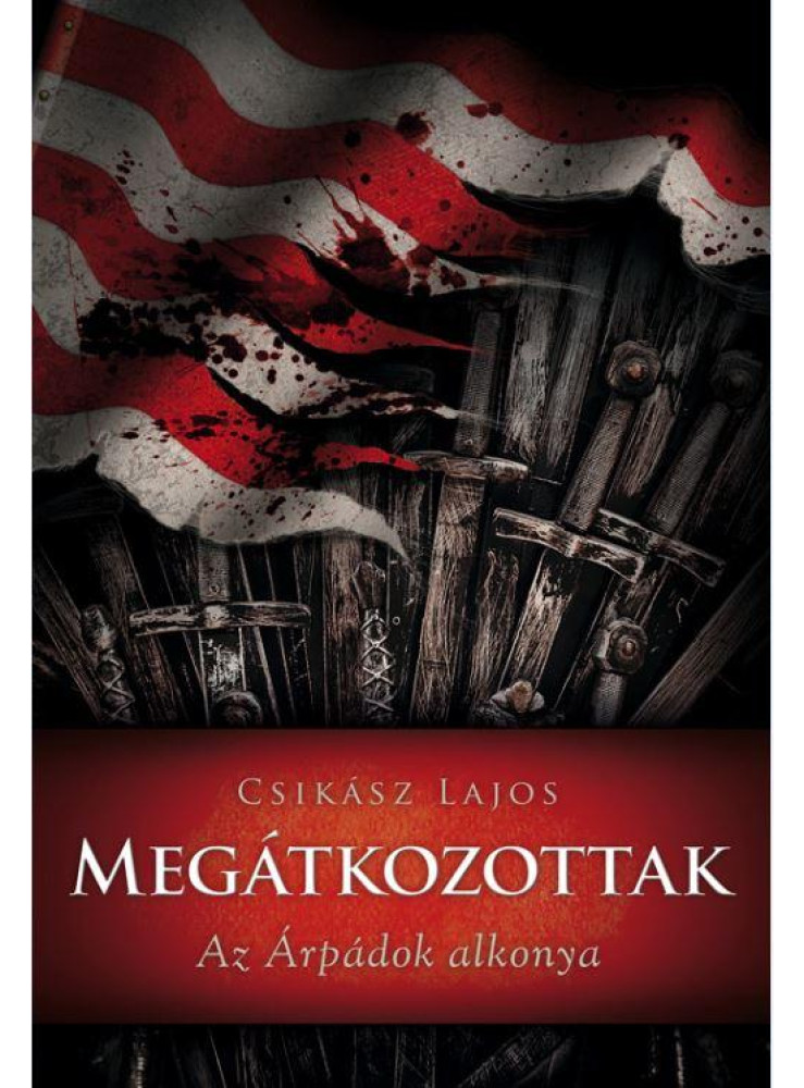 MEGÁTKOZOTTAK - AZ ÁRPÁDOK ALKONYA