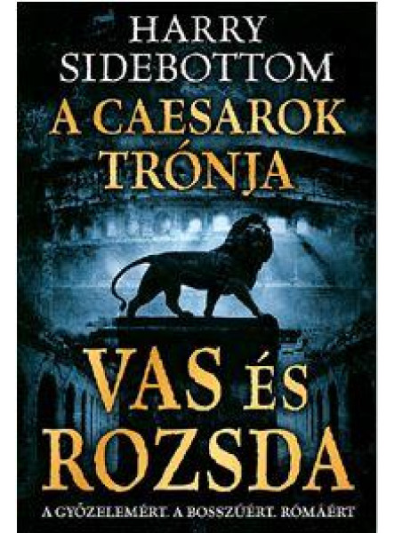 VAS ÉS ROZSDA - A CAESAROK KRÓNIKÁJA