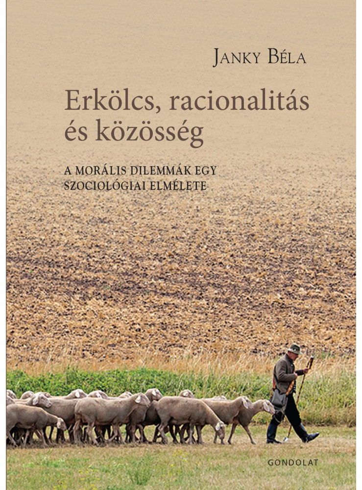 ERKÖLCS, RACIONALITÁS ÉS KÖZÖSSÉG ERKÖLCS, RACIONALITÁS ÉS KÖZÖSSÉG