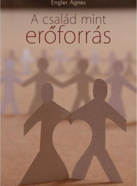 A CSALÁD MINT ERŐFORRÁS