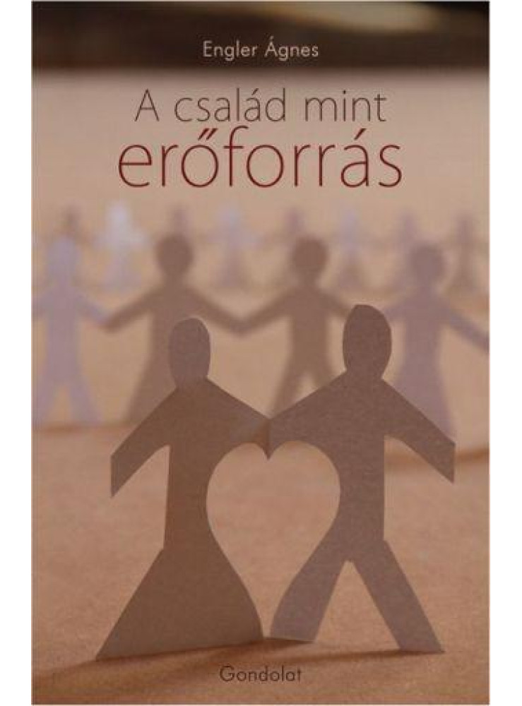 A CSALÁD MINT ERŐFORRÁS A CSALÁD MINT ERŐFORRÁS