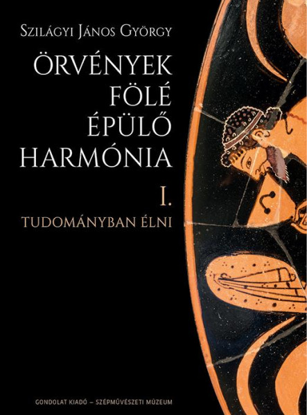 ÖRVÉNYEK FÖLÉ ÉPÜLŐ HARMÓNIA. INTERJÚK, DOKUMENTUMOK, LEVELEK III.