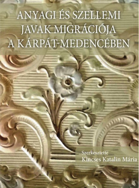 ANYAGI S SZELLEMI JAVAK MIGRÁCIÓJA A KÁRPÁT-MEDENCÉBEN