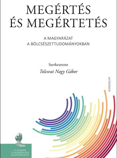 MEGÉRTÉS ÉS MEGÉRTETÉS. A MAGYARÁZAT A BÖLCSÉSZETTUDOMÁNYOKBAN