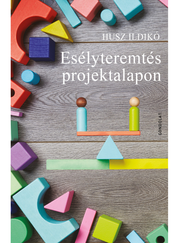 ESÉLYTEREMTÉS PROJEKTALAPON ESÉLYTEREMTÉS PROJEKTALAPON