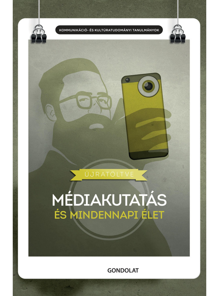 ÚJRATÖLTVE - MÉDIAKUTATÁS ÉS MINDENNAPI ÉLET ÚJRATÖLTVE - MÉDIAKUTATÁS ÉS MINDENNAPI ÉLET