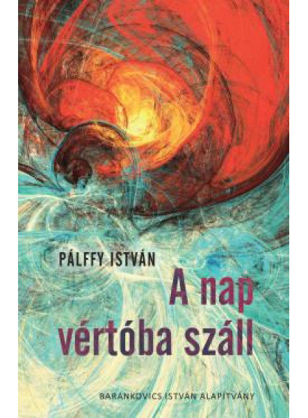 A NAP VÉRTÓBA SZÁLL A NAP VÉRTÓBA SZÁLL