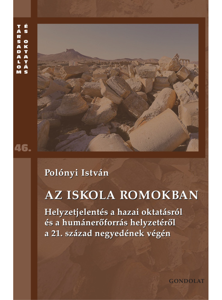 AZ ISKOLA ROMOKBAN - TÁRSADALOM ÉS OKTATÁS 46. AZ ISKOLA ROMOKBAN - TÁRSADALOM ÉS OKTATÁS 46.