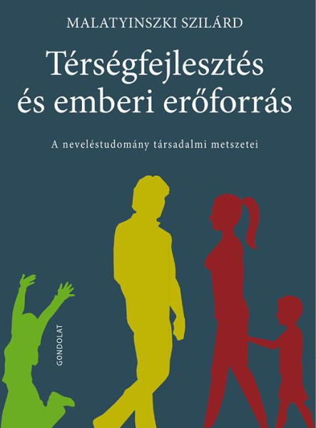 TÉRSÉGFEJLESZTÉS ÉS EMBERI ERŐFORRÁS - A NEVELÉSTUDOMÁNY TÁRSADALMI METSZETEI