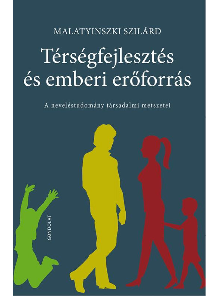 TÉRSÉGFEJLESZTÉS ÉS EMBERI ERŐFORRÁS - A NEVELÉSTUDOMÁNY TÁRSADALMI METSZETEI
