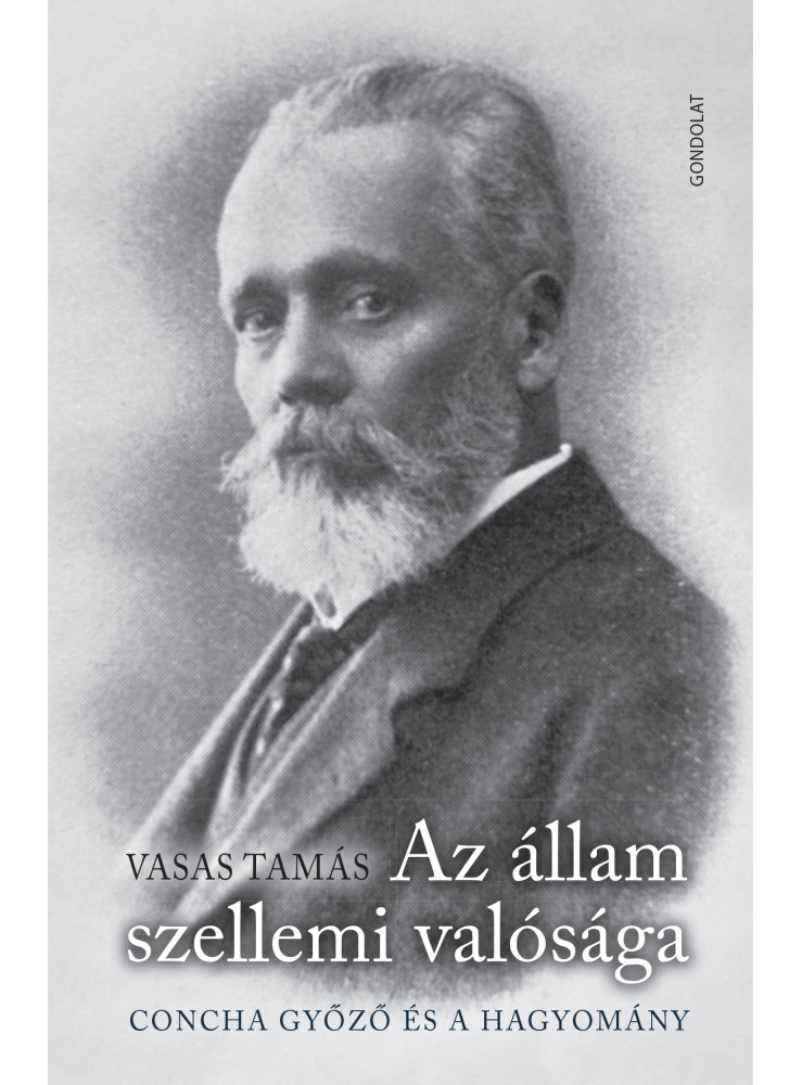 AZ ÁLLAM SZELLEMI VALÓSÁGA - CONCHA GYŐZŐ ÉS A HAGYOMÁNY