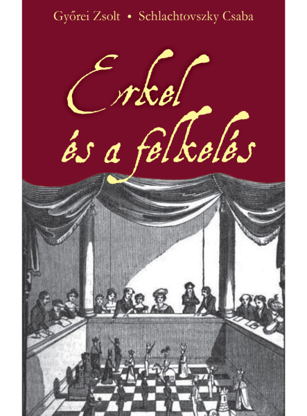 ERKEL ÉS A FELKELÉS