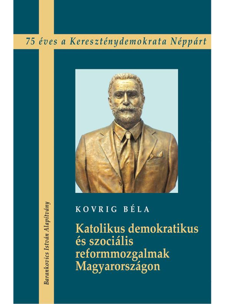 KATOLIKUS DEMOKRATIKUS ÉS SZOCIÁLIS REFORMMOZGALMAK MAGYARORSZÁGON KATOLIKUS DEMOKRATIKUS ÉS SZOCIÁLIS REFORMMOZGALMAK MAGYARORSZÁGON